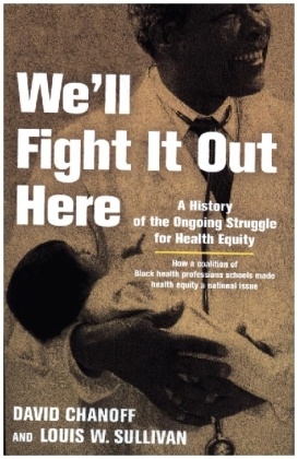 We'll Fight It Out Here - A History of the Ongoing Struggle for Health Equity