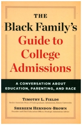 The Black Family's Guide to College Admissions - A Conversation about Education, Parenting, and Race