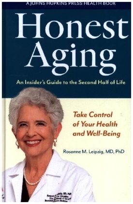 Honest Aging - An Insider's Guide to the Second Half of Life