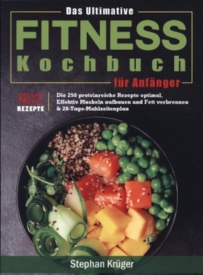 Das Ultimative Fitness Kochbuch für Anfänger