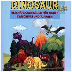 Dinosaurier-Aktivit&auml;tsbuch f&uuml;r Kinder: 100 Seiten kleines Dinosaurier-Aktivit&auml;tsbuch, Ausmalbilder, Punktmarker, Punkt-zu-Punkt, Labyrinthe f&uuml;r Kinder
