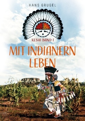 Mit Indianern leben - Keshi Band1