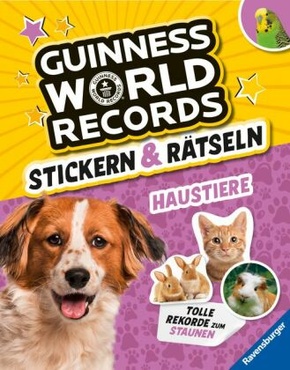 Guinness World Records Stickern und Rätseln: Haustiere - ein rekordverdächtiger Rätsel- und Stickerspaß mit Hund, Katze