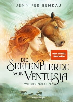 Die Seelenpferde von Ventusia, Band 1: Windprinzessin (Dein-SPIEGEL-Bestseller, abenteuerliche Pferdefantasy ab 10 Jahre