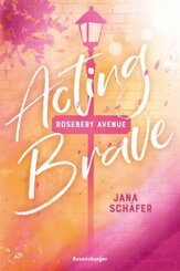 Rosebery Avenue, Band 1: Acting Brave (knisternde New-Adult-Romance mit cozy Wohlfühl-Setting)