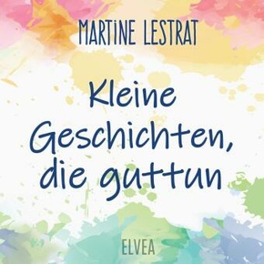 Kleine Geschichten, die guttun