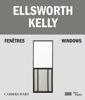 Ellsworth Kelly - Windows / Fenêtres