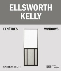 Ellsworth Kelly - Windows / Fenêtres