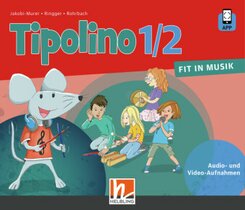 Tipolino 1/2 - Fit in Musik. Audio- und Videoaufnahmen. Ausgabe BY
