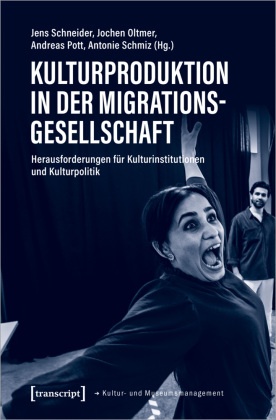 Kulturproduktion in der Migrationsgesellschaft