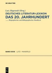 Deutsches Literatur-Lexikon. Das 20. Jahrhundert: Lutz - Mansfeld