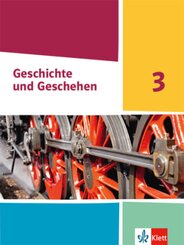 Geschichte und Geschehen 3. Ausgabe Hessen, Saarland Gymnasium