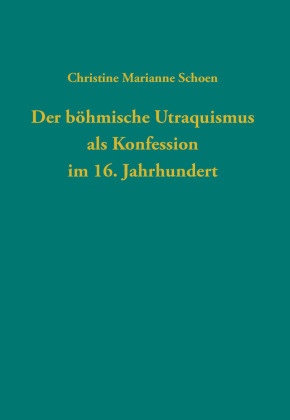 Der böhmische Utraquismus als Konfession im 16. Jahrhundert