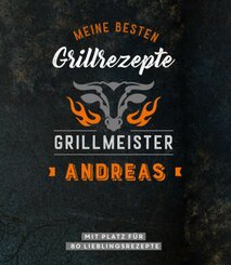 Grillmeister Andreas | Meine besten Grillrezepte