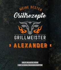 Grillmeister Alexander | Meine besten Grillrezepte