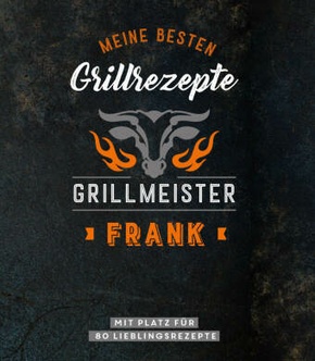 Grillmeister Frank | Meine besten Grillrezepte