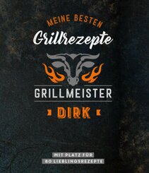 Grillmeister Dirk | Meine besten Grillrezepte