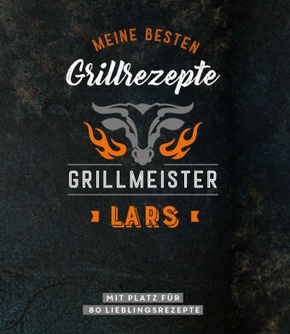 Grillmeister Lars | Meine besten Grillrezepte