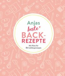 Anjas beste Backrezepte