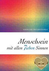 Menschsein mit allen 7ieben Sinnen