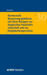 Kommunale Benutzungsgebühren mit ihren Bezügen zur doppischen Haushaltswirtschaft und zur Aufgabenkooperation