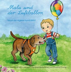Malu und der Luftballon - Wenn der eigene Hund stirbt