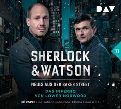 Sherlock & Watson - Neues aus der Baker Street: Das Inferno von Lower Norwood (Fall 11), 2 Audio-CD