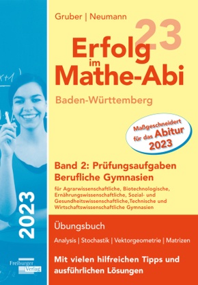 Erfolg im Mathe-Abi 2023 Baden-Württemberg Berufliche Gymnasien Band 2: Prüfungsaufgaben