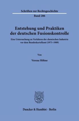Entstehung und Praktiken der deutschen Fusionskontrolle.