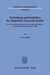 Entstehung und Praktiken der deutschen Fusionskontrolle.