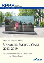 Ukraine's Fateful Years 2013-2019: Vol. II: The Annexation of Crimea and the War in Donbas