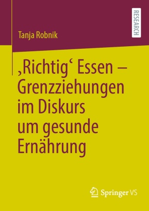 'Richtig' Essen - Grenzziehungen im Diskurs um gesunde Ernährung
