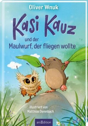 Kasi Kauz und der Maulwurf, der fliegen wollte (Kasi Kauz 3)