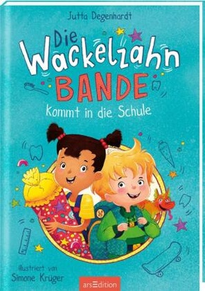 Die Wackelzahn-Bande kommt in die Schule (Die Wackelzahn-Bande 1)