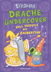 Drache undercover - Voll verpeilt mit Zauberstab (Drache Undercover, Bd. 2)