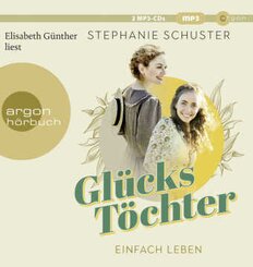 Glückstöchter - Einfach leben, 2 Audio-CD, 2 MP3