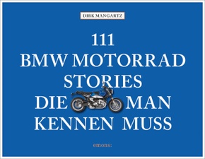 111 BMW Motorrad Stories, die man kennen muss