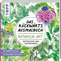 Das Rückwärts-Ausmalbuch Botanical Art