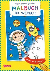 Ausmalbilder für Kita-Kinder: Mein erstes großes Malbuch: Im Weltall