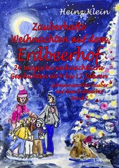 Zauberhafte Weihnachten auf dem Erdbeerhof - 24 magische weihnachtliche Geschichten ab 4 bis 12 Jahren - Geheimnisvoller