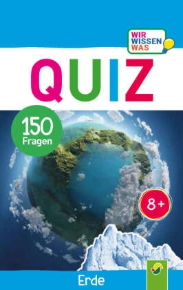 Quiz Erde - 150 Fragen für schlaue Kids
