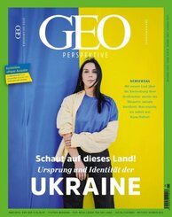 GEO Perspektive 5/22 - Schaut auf dieses Land. Ursprung und Identität der Ukraine