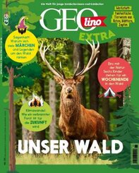 GEOlino Extra: GEOlino Extra / GEOlino extra 95/2022 - Unser Wald