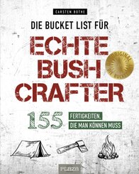 Die Bucket List für echte Bushcrafter