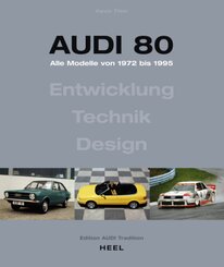 Audi 80 - Alle Modelle von 1972 bis 1995. Aktualisierte Neuauflage (2023)