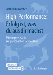 High-Performance: Erfolg ist, was du aus dir machst