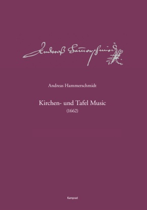 Andreas-Hammerschmidt-Werkausgabe Band 11: Kirchen- und Tafel Music (1662)