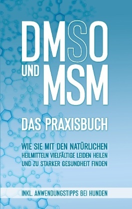 DMSO und MSM - Das Praxisbuch