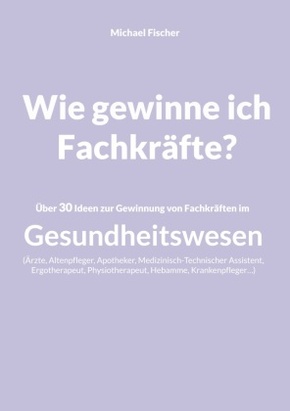 Wie gewinne ich Fachkräfte?