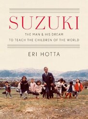 Suzuki - The Man and His Dream to Teach the Children of the World